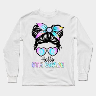 Hello 6th Grade Messy Hair Bun Girl Back To School First Day Long Sleeve T-Shirt